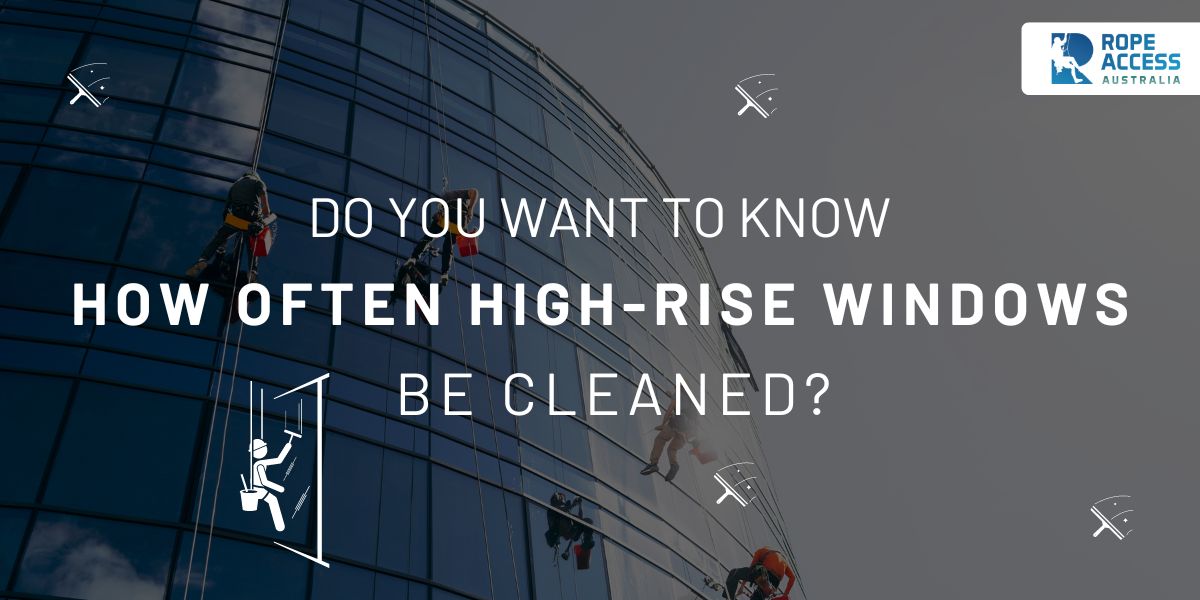 Read more about the article How often should high-rise windows be cleaned?